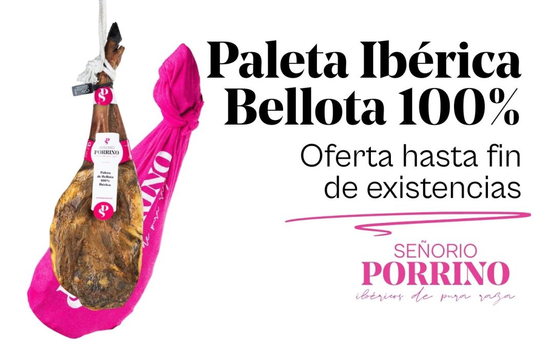Paleta Ibérica Bellota 100% Raza Ibérica de Señorío Porrino en oferta hasta fin de existencias